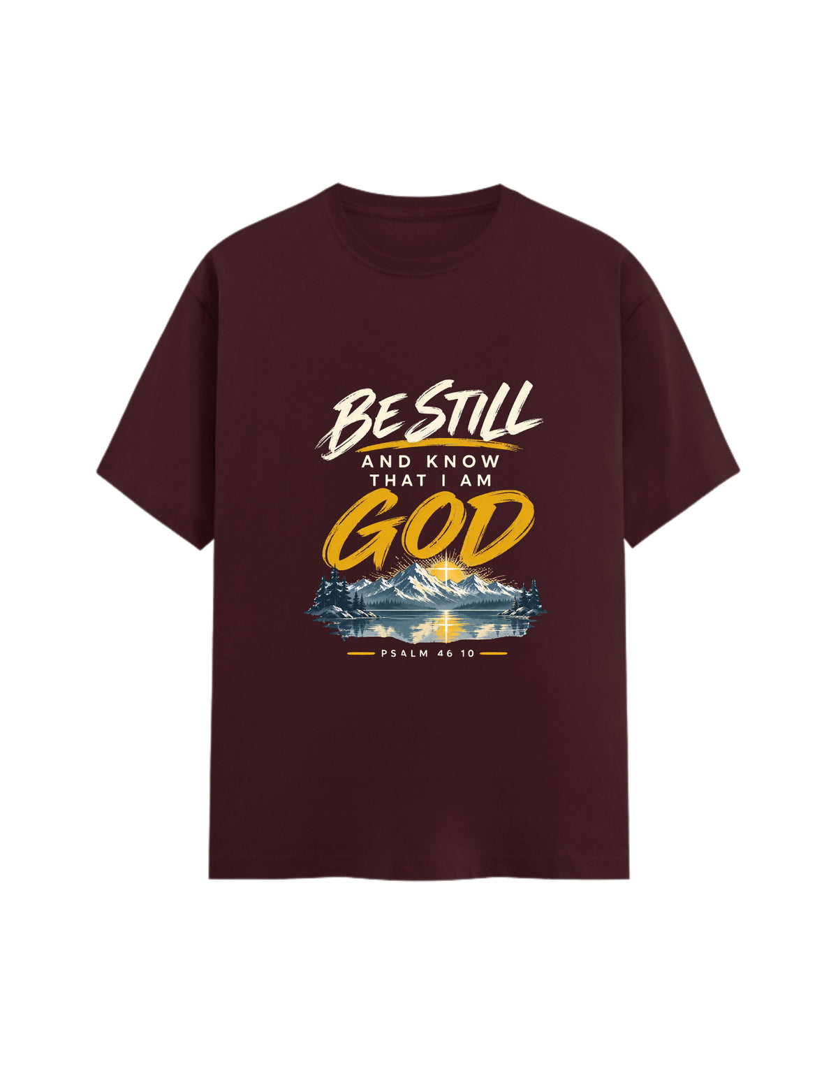 BE STILL — PSALM 46:10