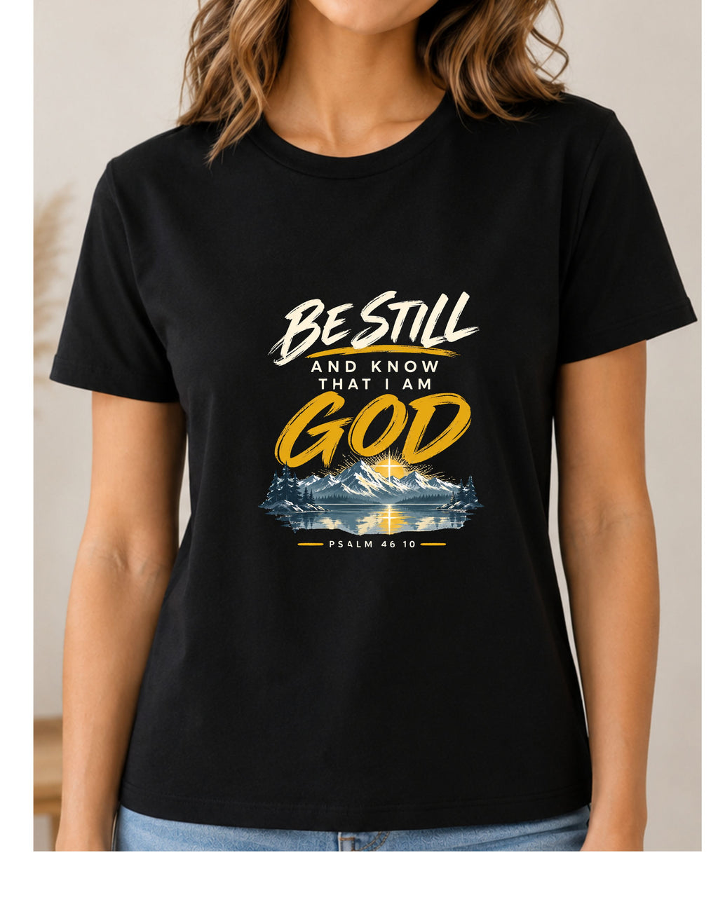 BE STILL — PSALM 46:10