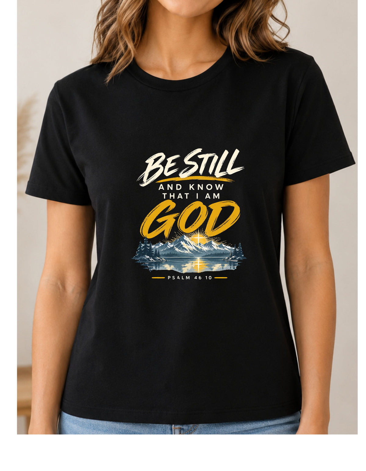 BE STILL — PSALM 46:10